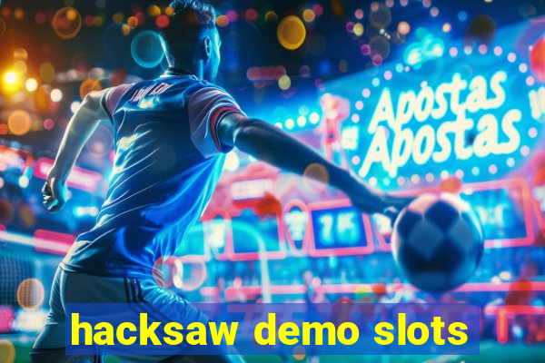 hacksaw demo slots